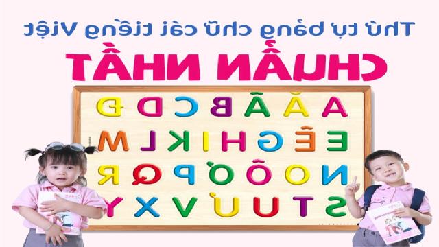 Cập nhật thứ tự bảng chữ cái tiếng Việt chuẩn nhất – Sakura Montessori